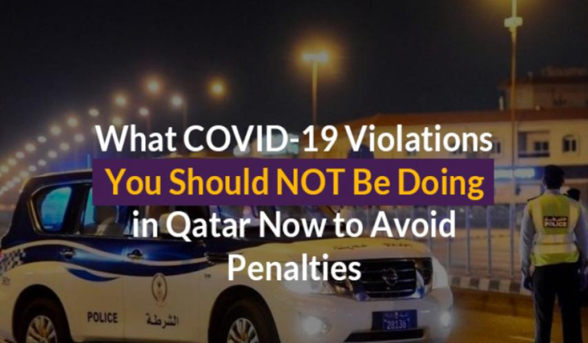 What COVID-19 Violations You Should NOT Be Doing in Qatar Now to Avoid Penalties
